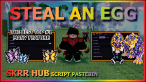 Steal An Egg Script No Key Skrr Hub